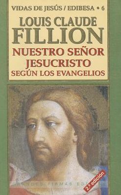 Nuestro SeNor Jesucristo: Segun los evangelios