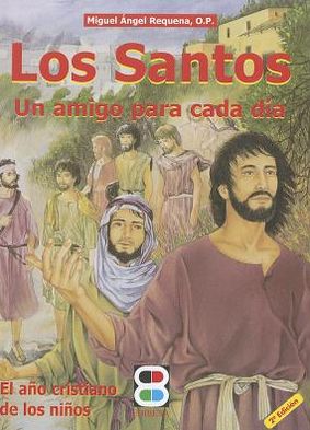 Los Santos, Un Amigo Para Cada Dia: El ano cristiano de los ninos