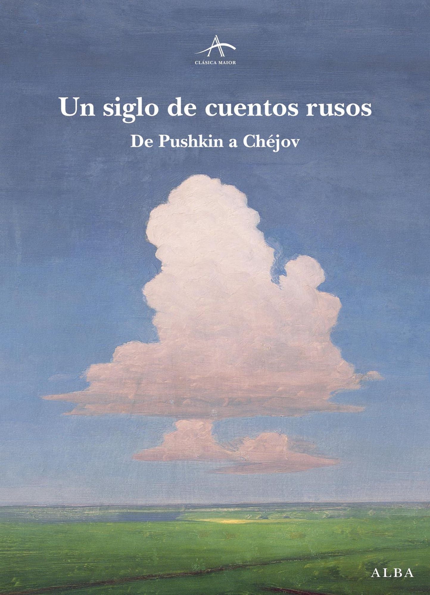 Un siglo de cuentos rusos: De Pushkin a Chéjov