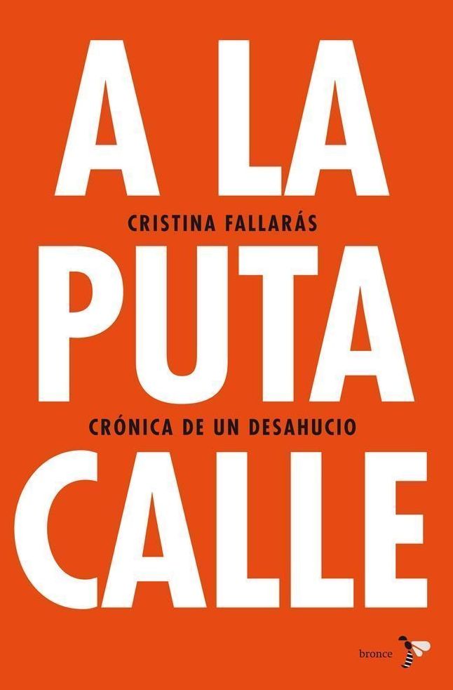 A la puta calle: Crónica de un desahucio
