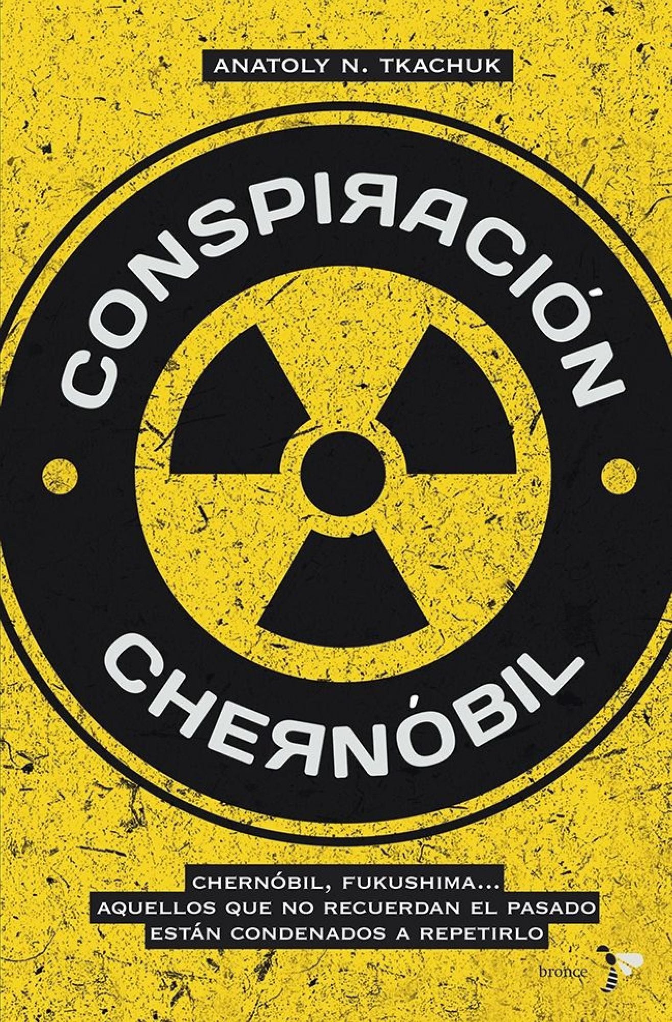 Conspiración Chernóbil: Chernóbil, Fukushima... Aquellos que no recuerdan el pasado están condenados a repetirlo