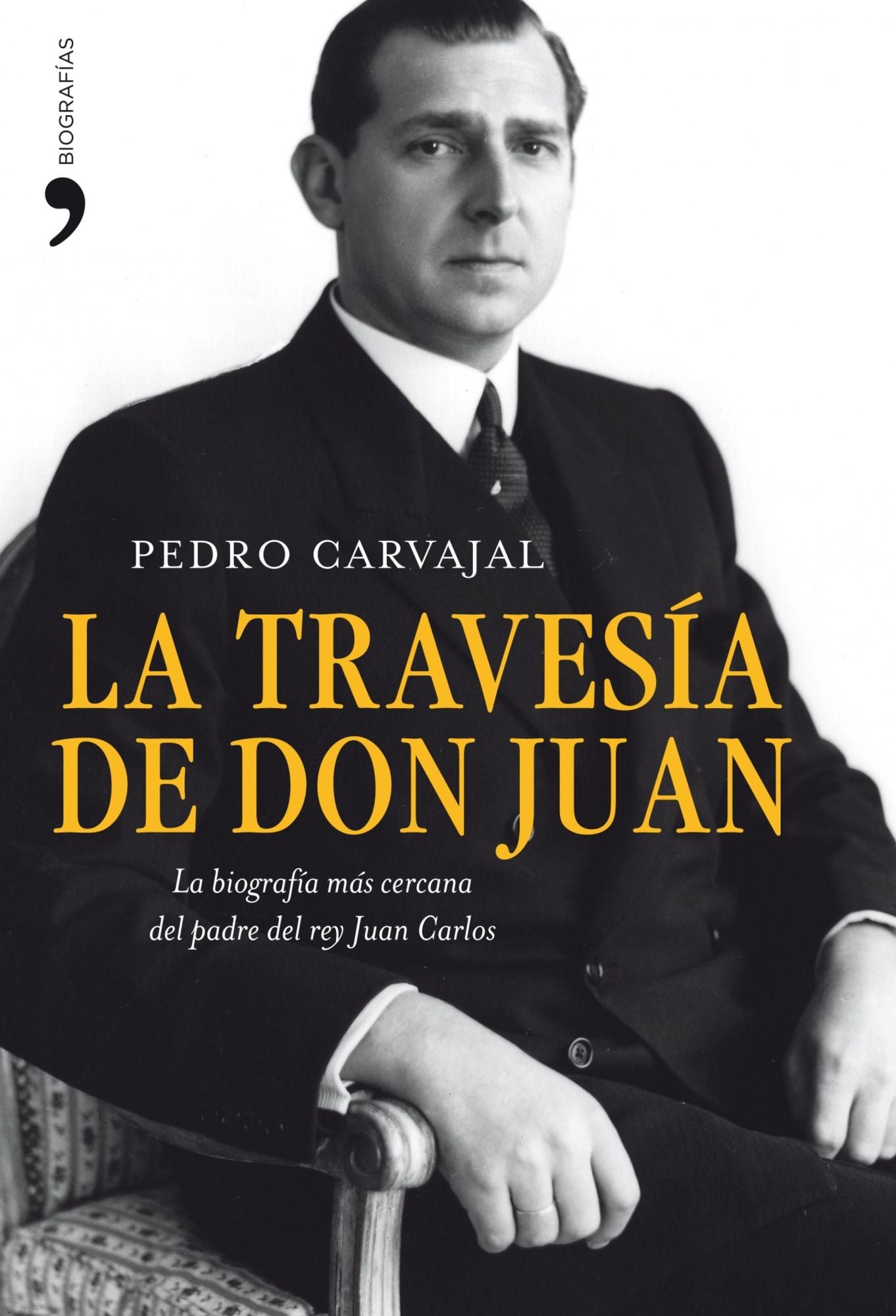 La travesía de don Juan: La biografía más cercana del padre del rey Juan Carlos