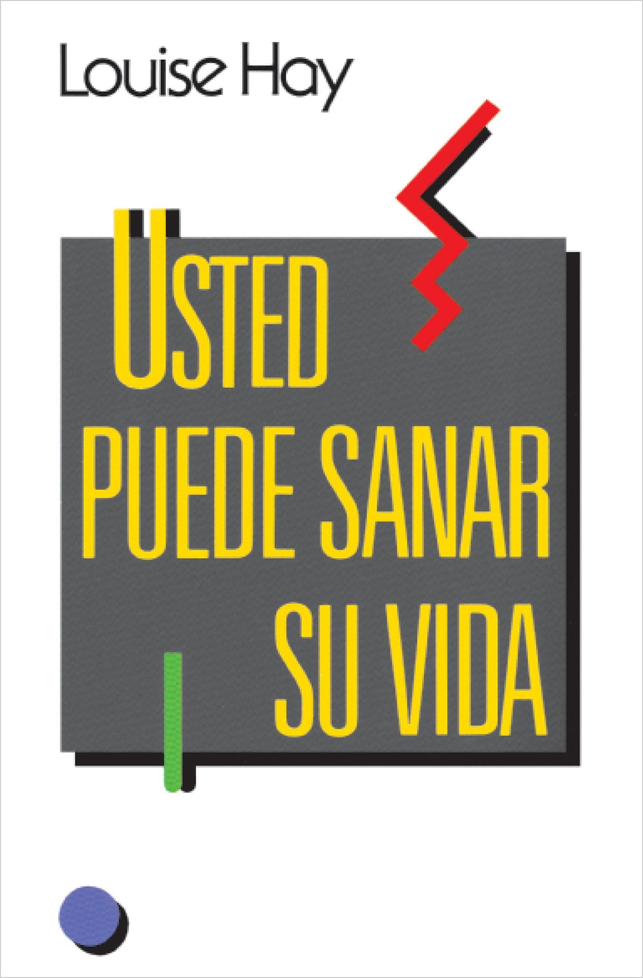 Usted puede sanar su vida (You Can Heal Your Life)