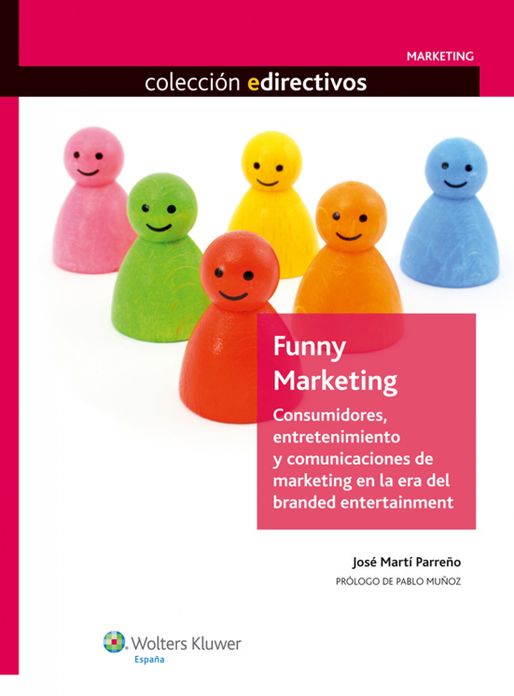 Funny Marketing: Consumidores, entretenimiento y comunicaciones de marketing en la era del branded entertainment