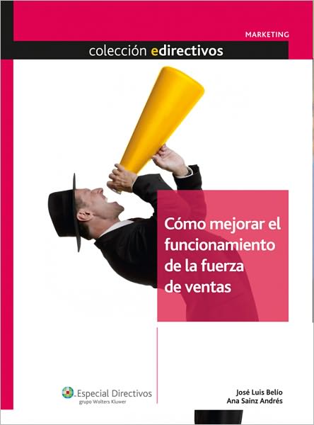 Cómo mejorar el funcionamiento de la fuerza de ventas
