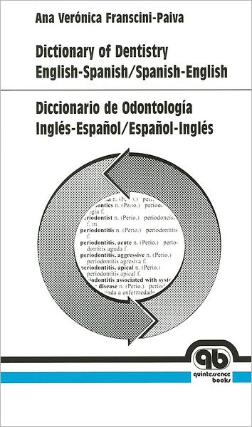 Dictionary of Dentistry, English-Spanish Spanish-English
