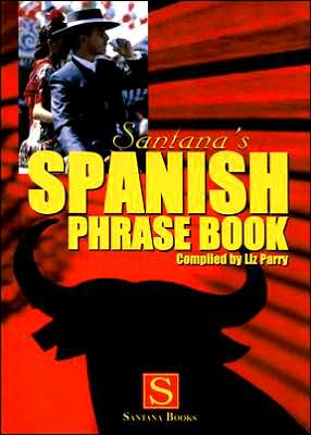 Santana's Spanish Phrase Book