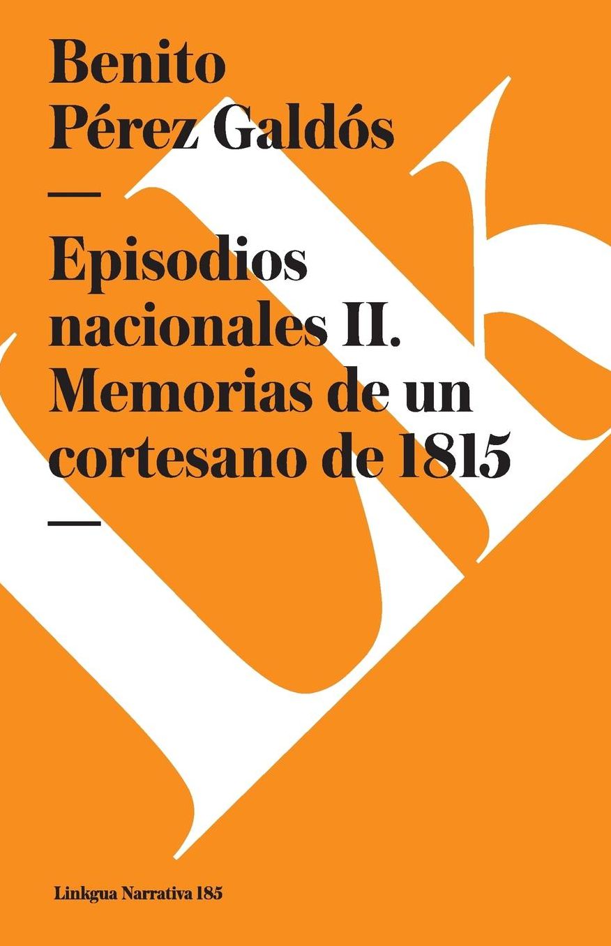 Episodios nacionales II. Memorias de un cortesano de 1815