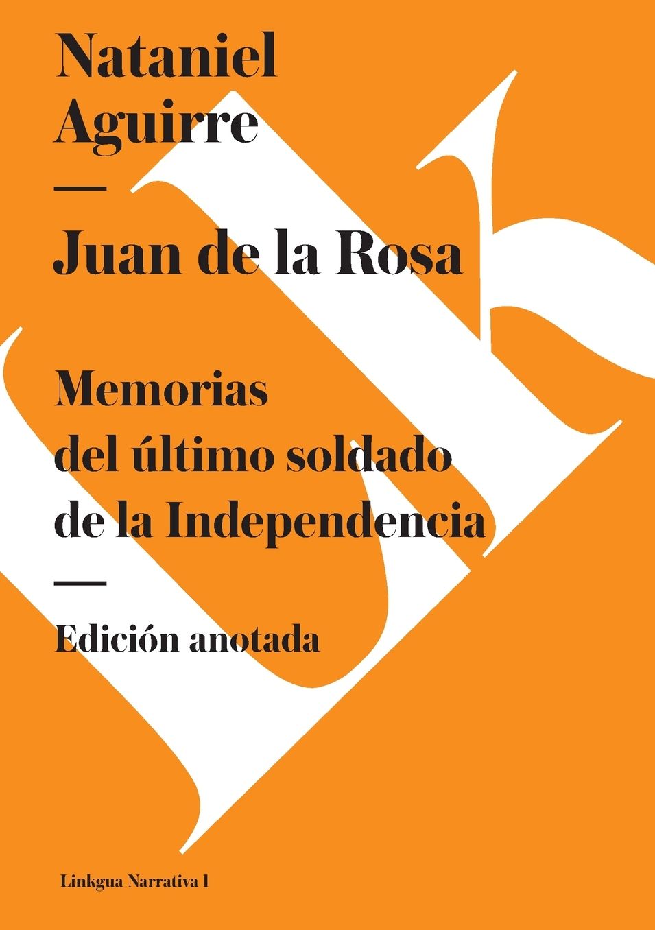 Juan de la Rosa. Memorias del último soldado de la Independencia
