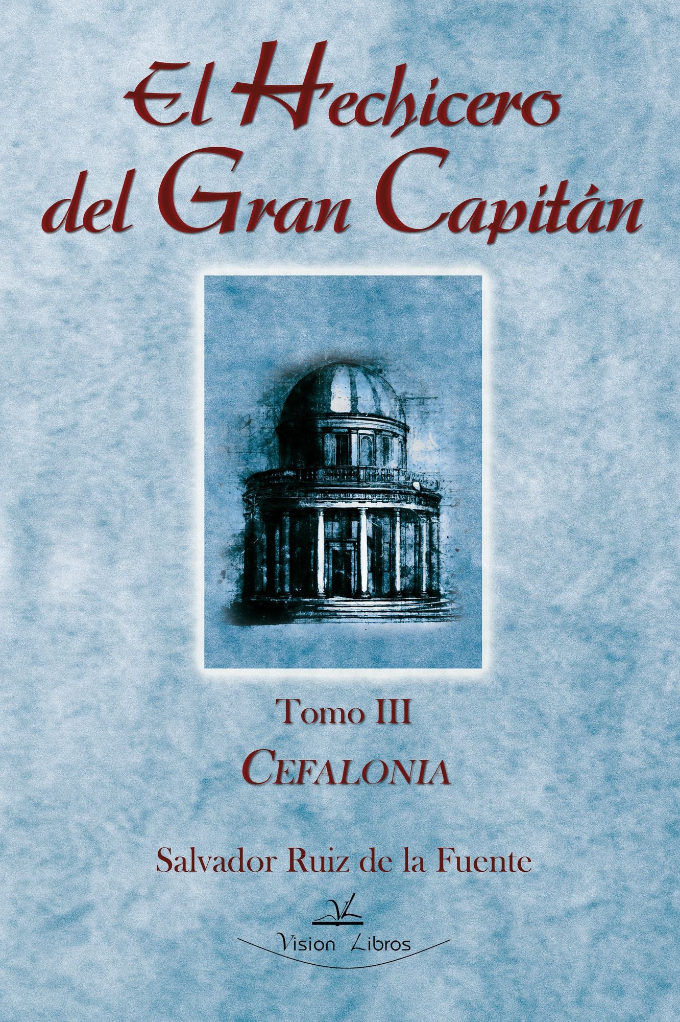 El hechicero del Gran Capitán. Tomo III.Cefalonia.