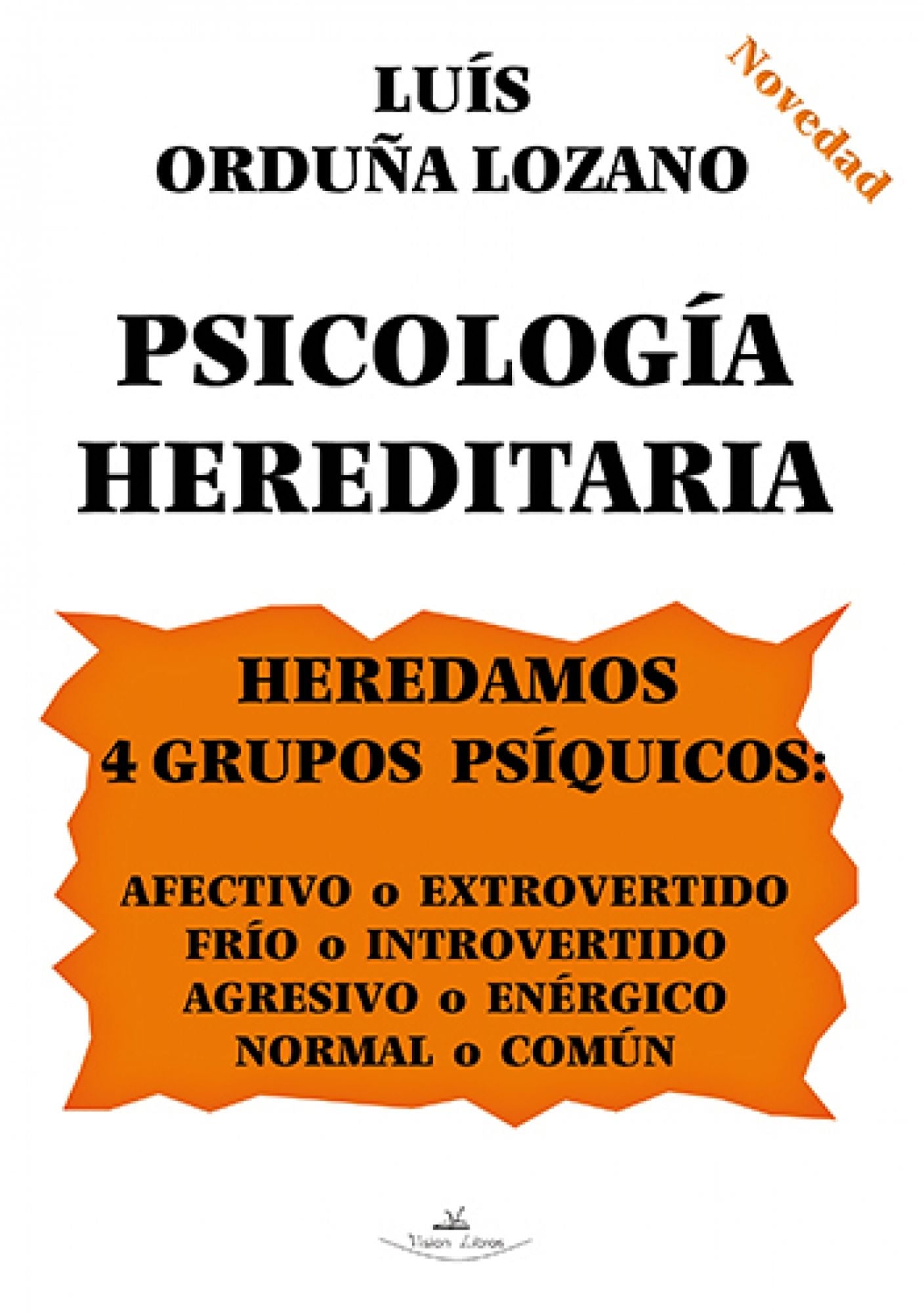 PSICOLOGÍA HEREDITARIA. HEREDAMOS 4 GRUPOS PSÍQUICOS