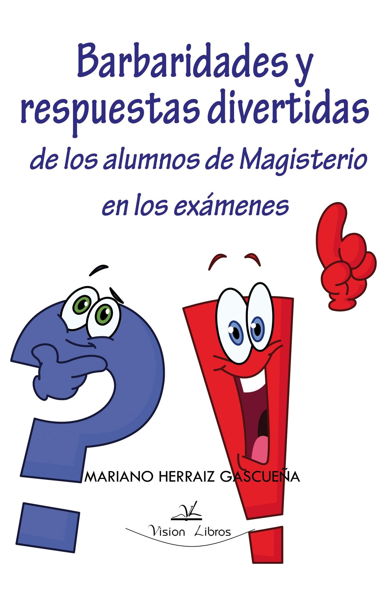 Barbaridades y respuestas divertidas de los alumnos de Magisterio en los exámenes.