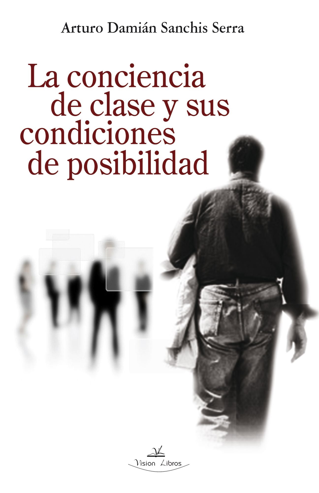 La conciencia de clase y sus condiciones de posibilidad.