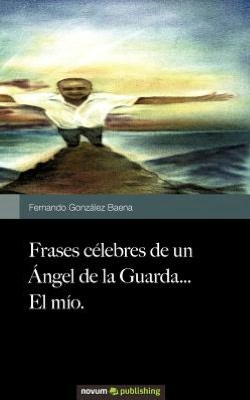 Frases C Lebres de Un Ngel de La Guarda...El M O.