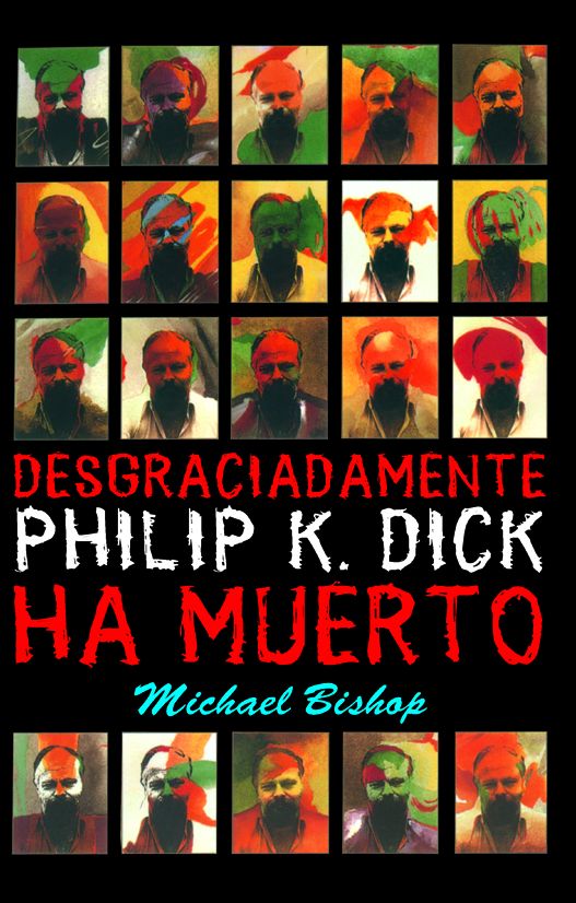 Desgraciadamente Philip K. Dick ha muerto