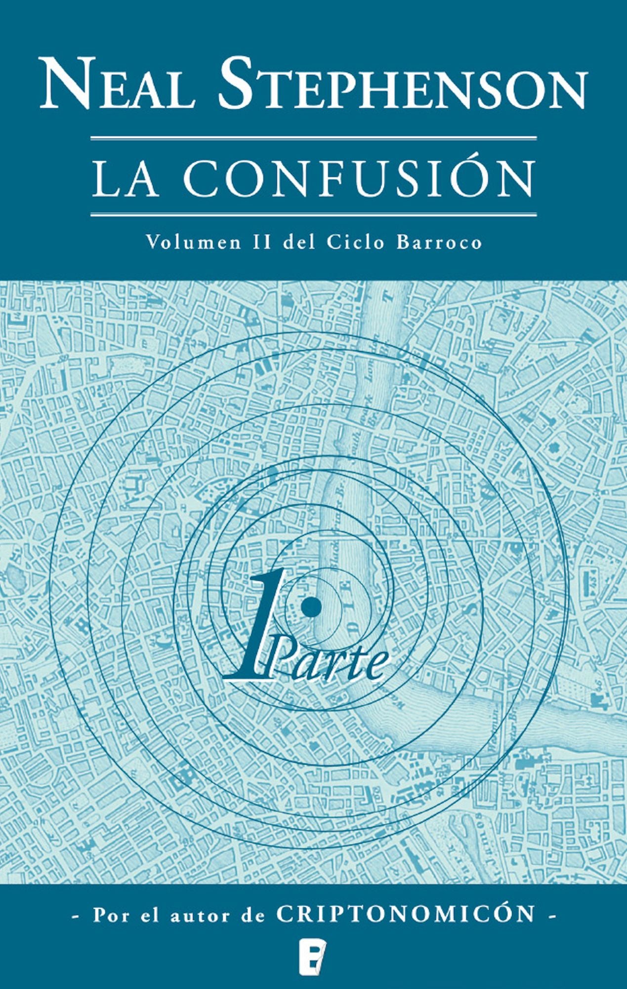 La confusión (El Ciclo Barroco Vol. II): VOLUMEN DOS DEL CICLO BARROCO. 1ª PARTE