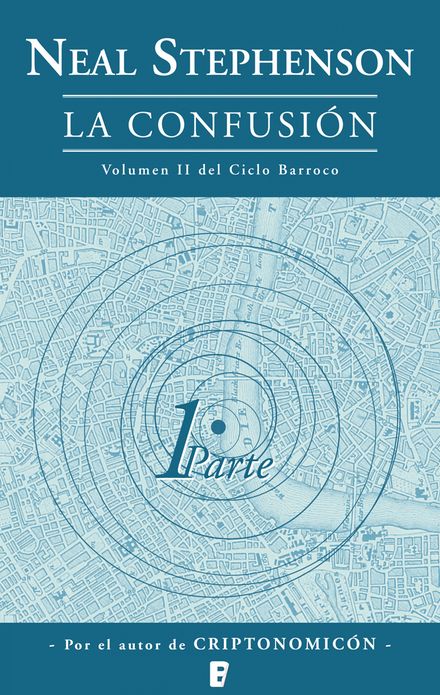 La confusión (El Ciclo Barroco Vol. II): VOLUMEN DOS DEL CICLO BARROCO. 1ª PARTE