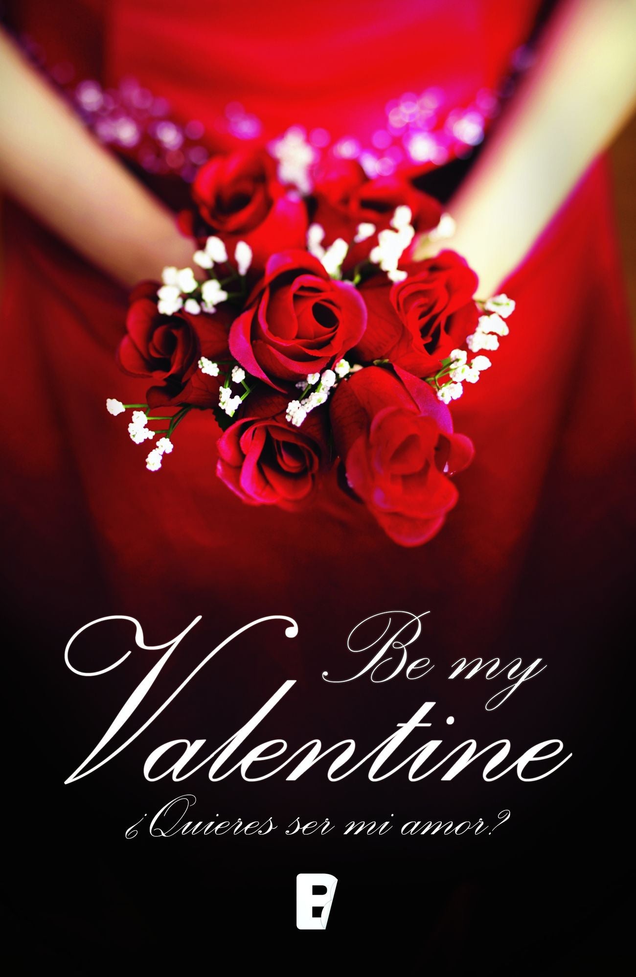 Be my Valentine: ¿Quieres ser mi amor?