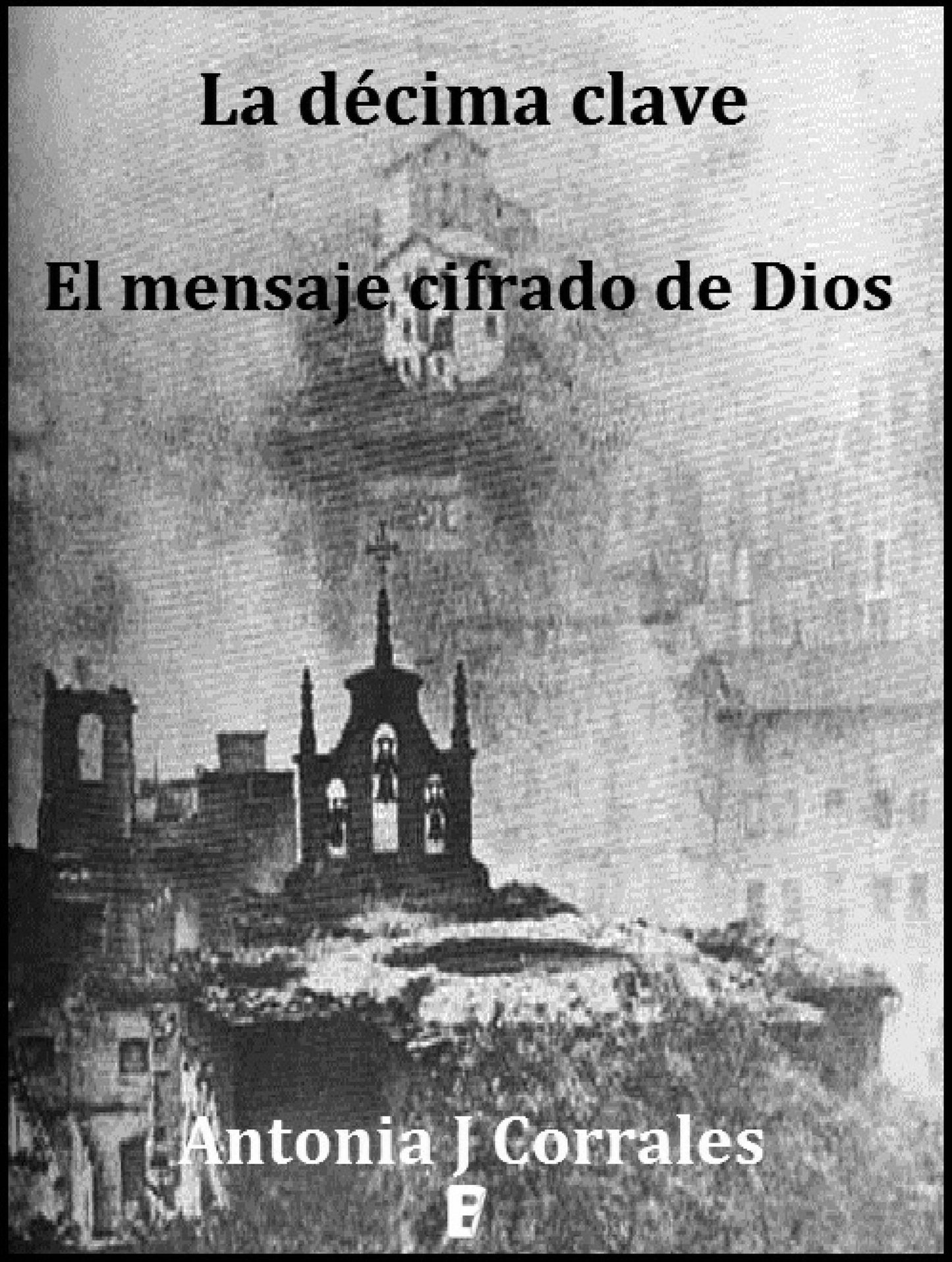La décima clave: El mensaje cifrado de Dios