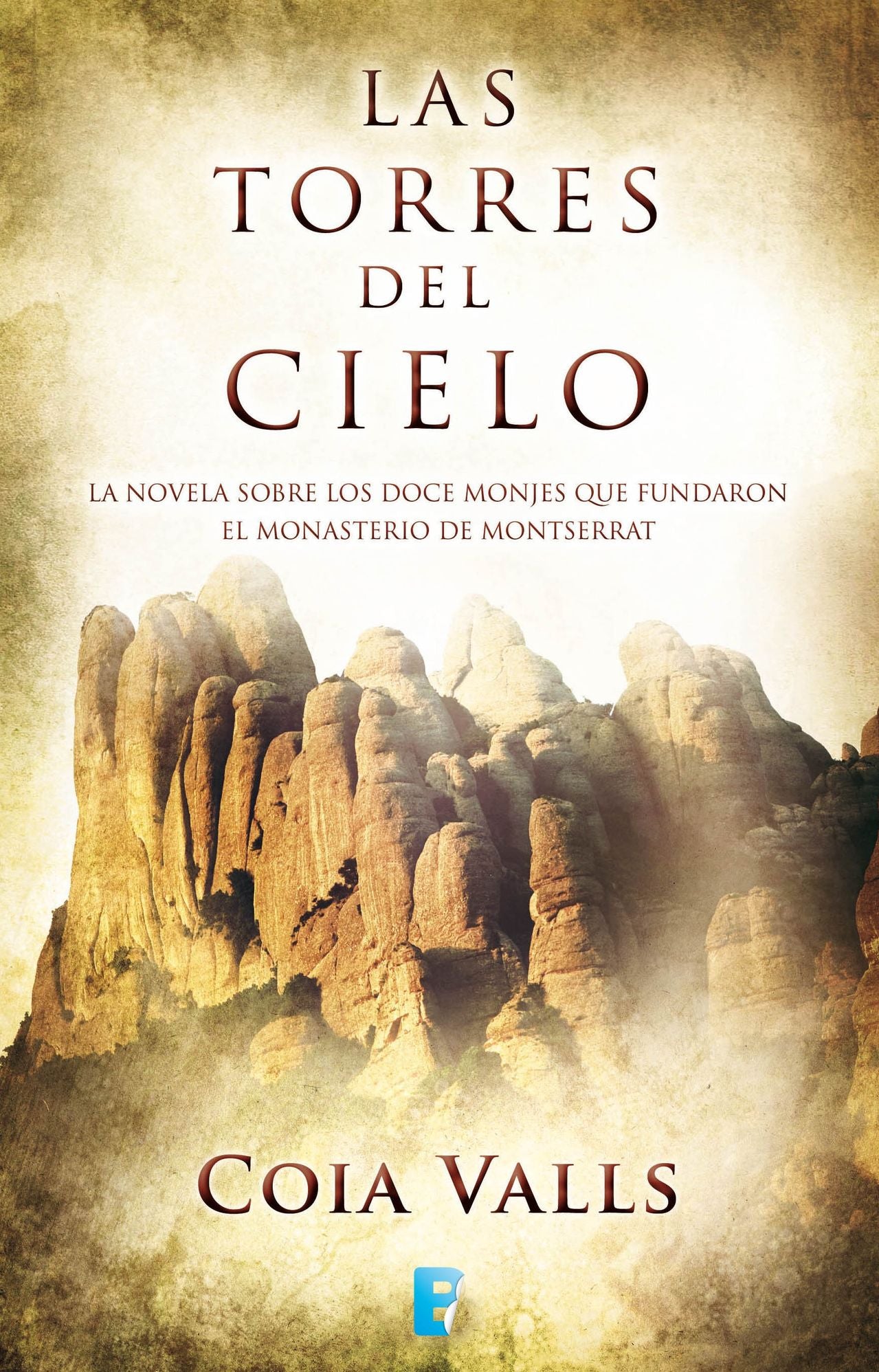 Las torres del cielo: La novela sobre los 12 monjes que fundaron Montserrat en el siglo XI