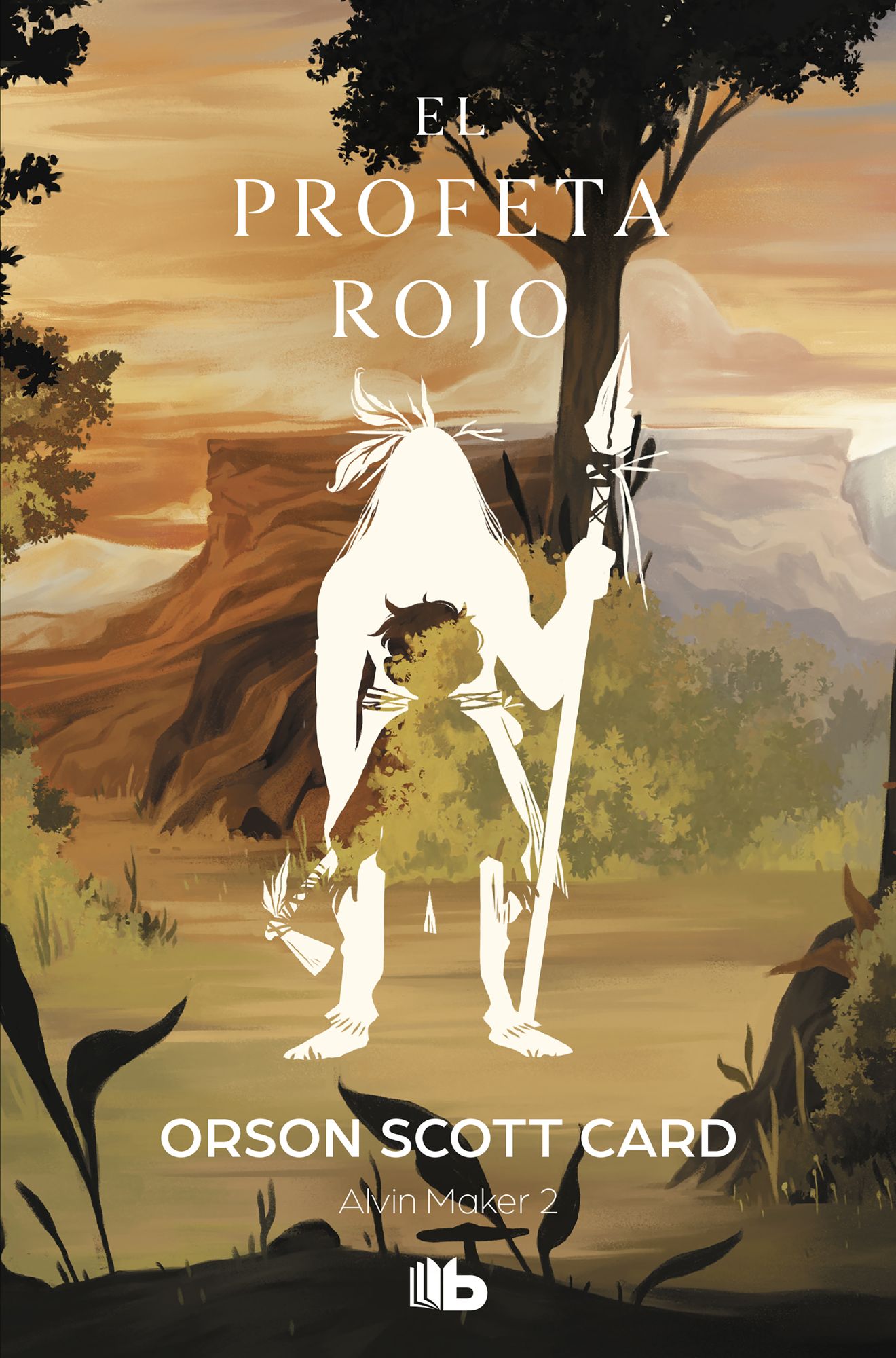 El profeta rojo (Saga de Alvin Maker (El Hacedor) 2): SERIE LA HISTORIA DE ALVIN EL HACEDOR (ALVIN MAKER II)