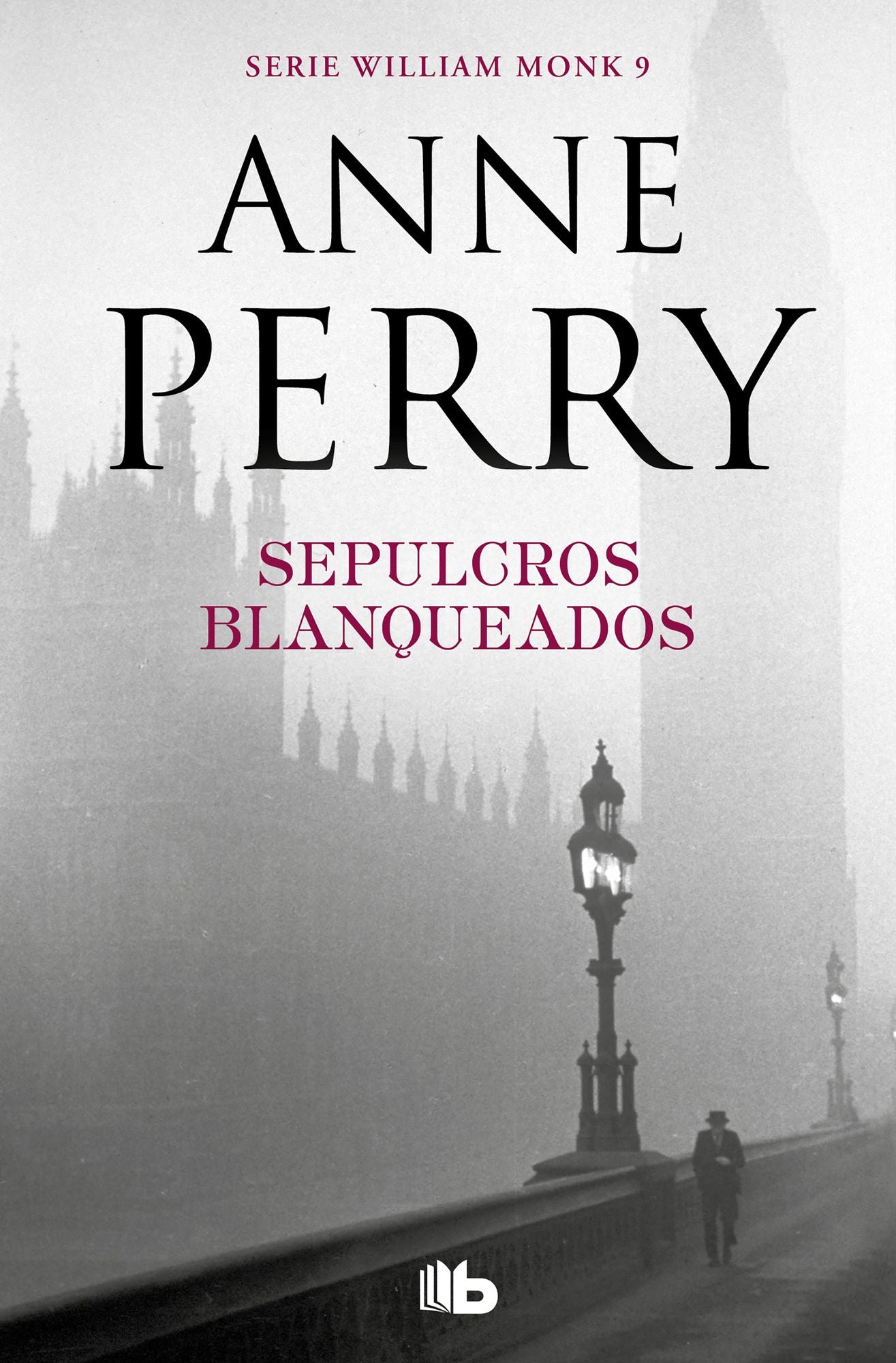 Sepulcros blanqueados (Detective William Monk 9): Detective William Monk (9ª novela)