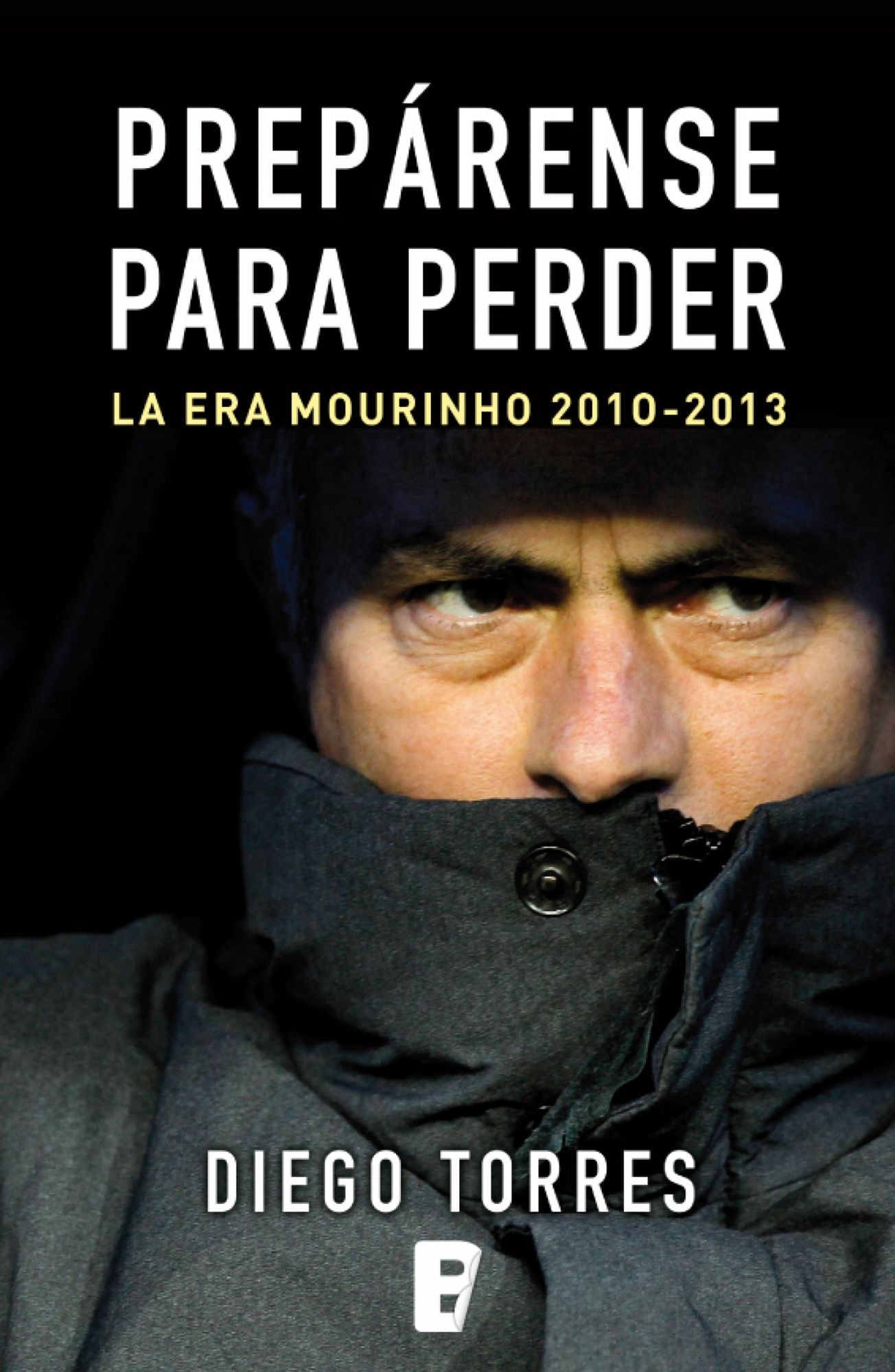 Prepárense para perder: La era Mourinho 2010-2013