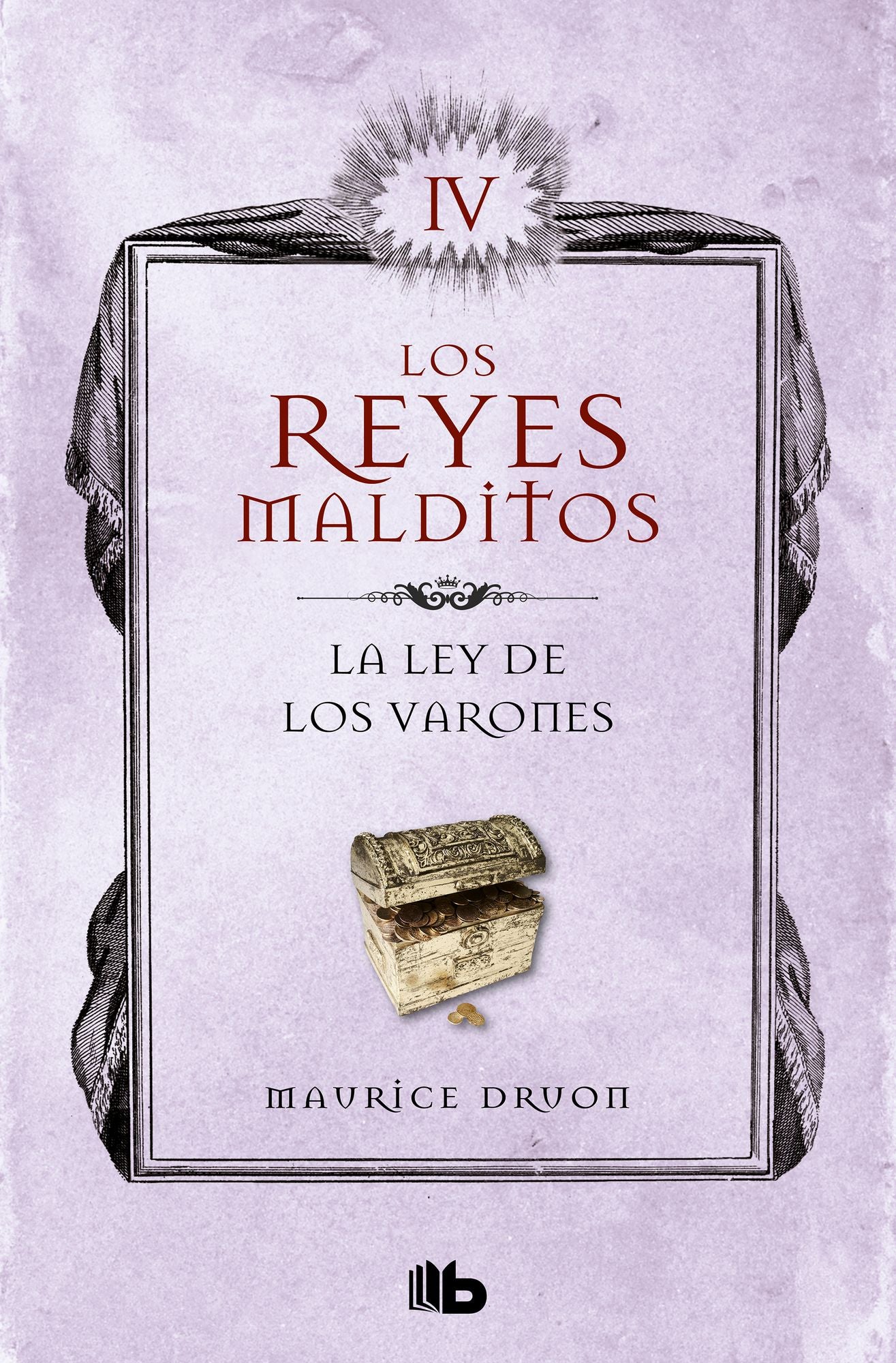 La ley de los varones (Los Reyes Malditos 4): Los Reyes Malditos IV