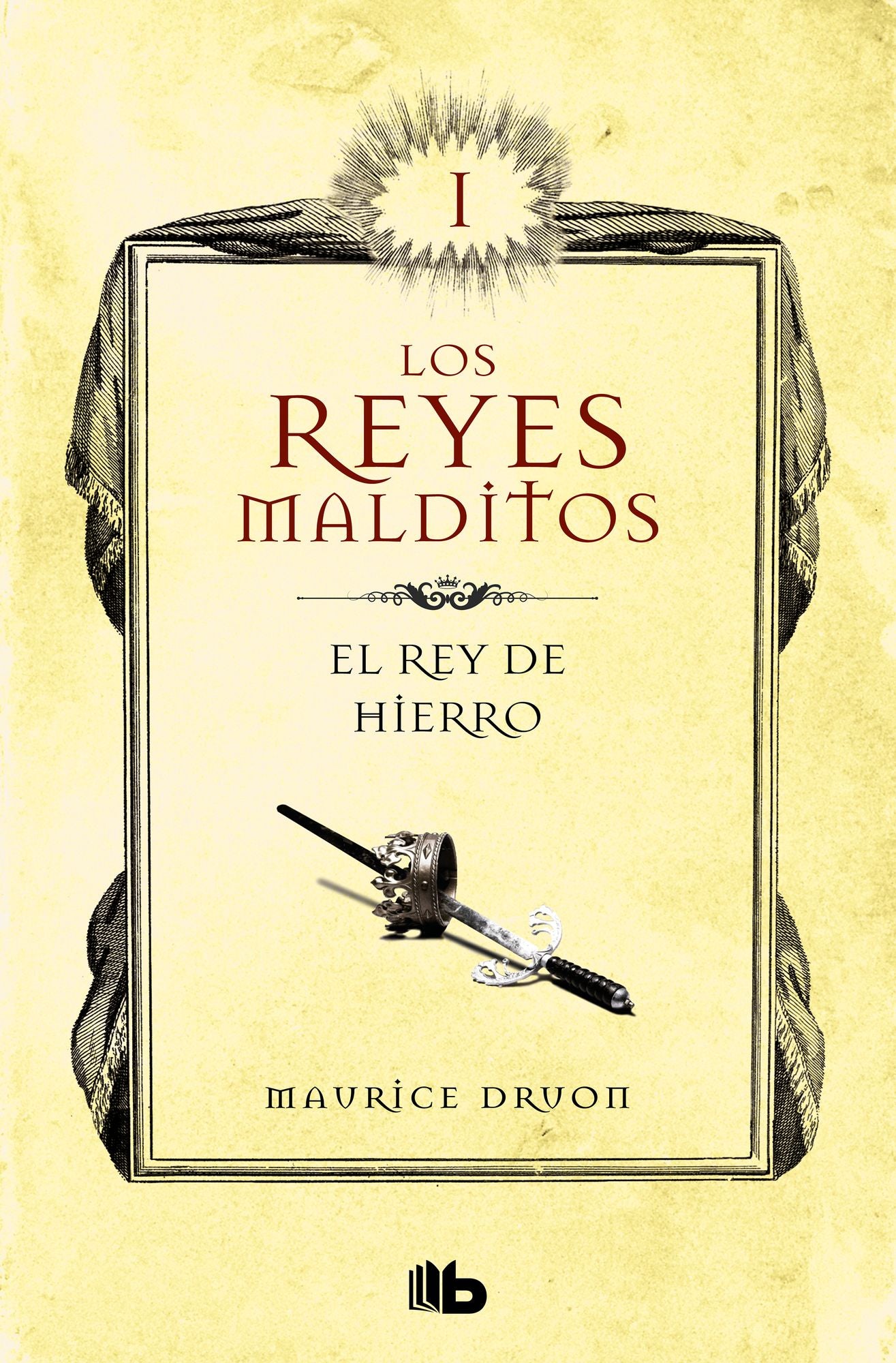 El rey de hierro (Los Reyes Malditos 1): Reyes malditos I