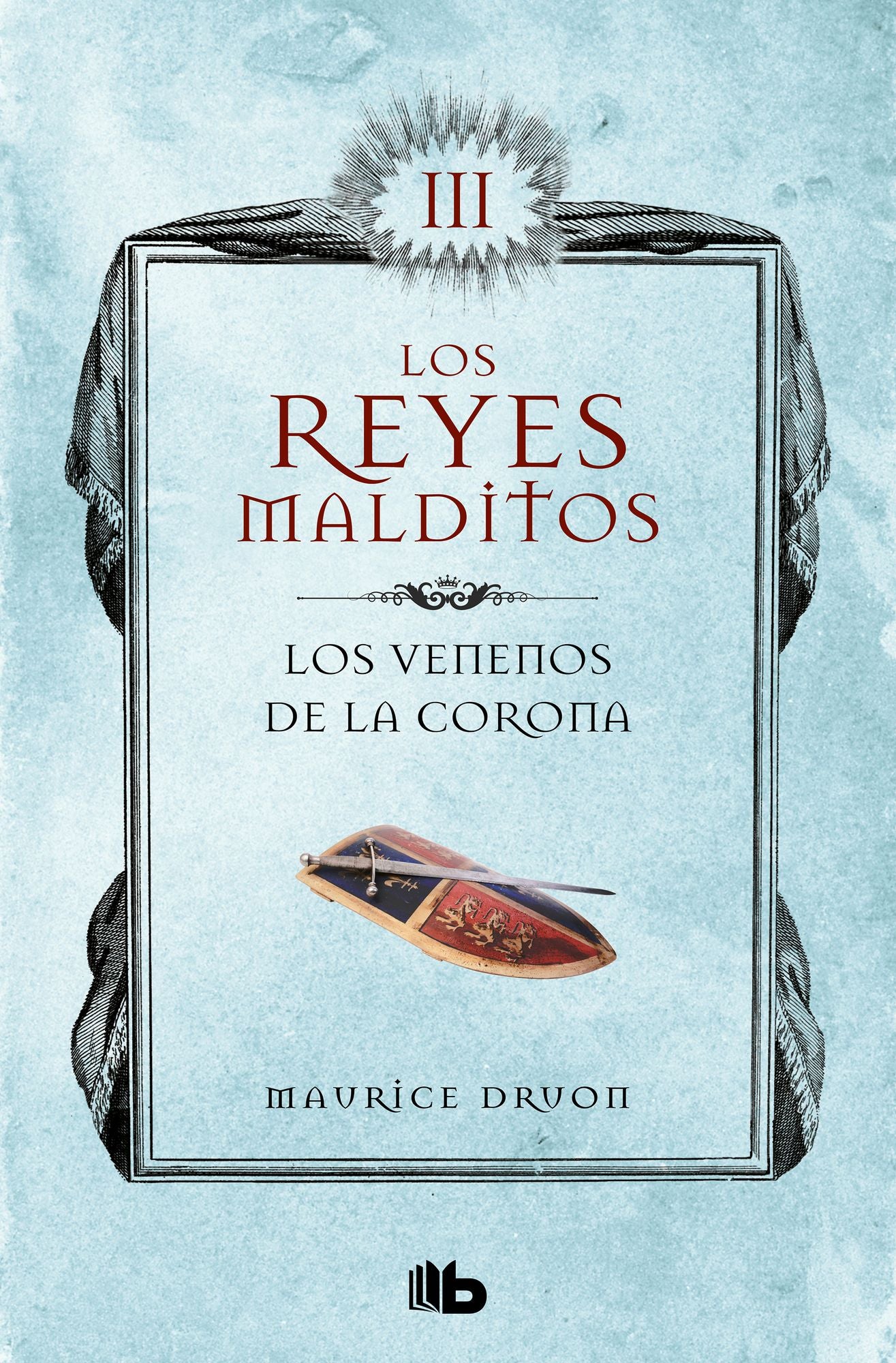 Los venenos de la corona (Los Reyes Malditos 3): Los Reyes Malditos III