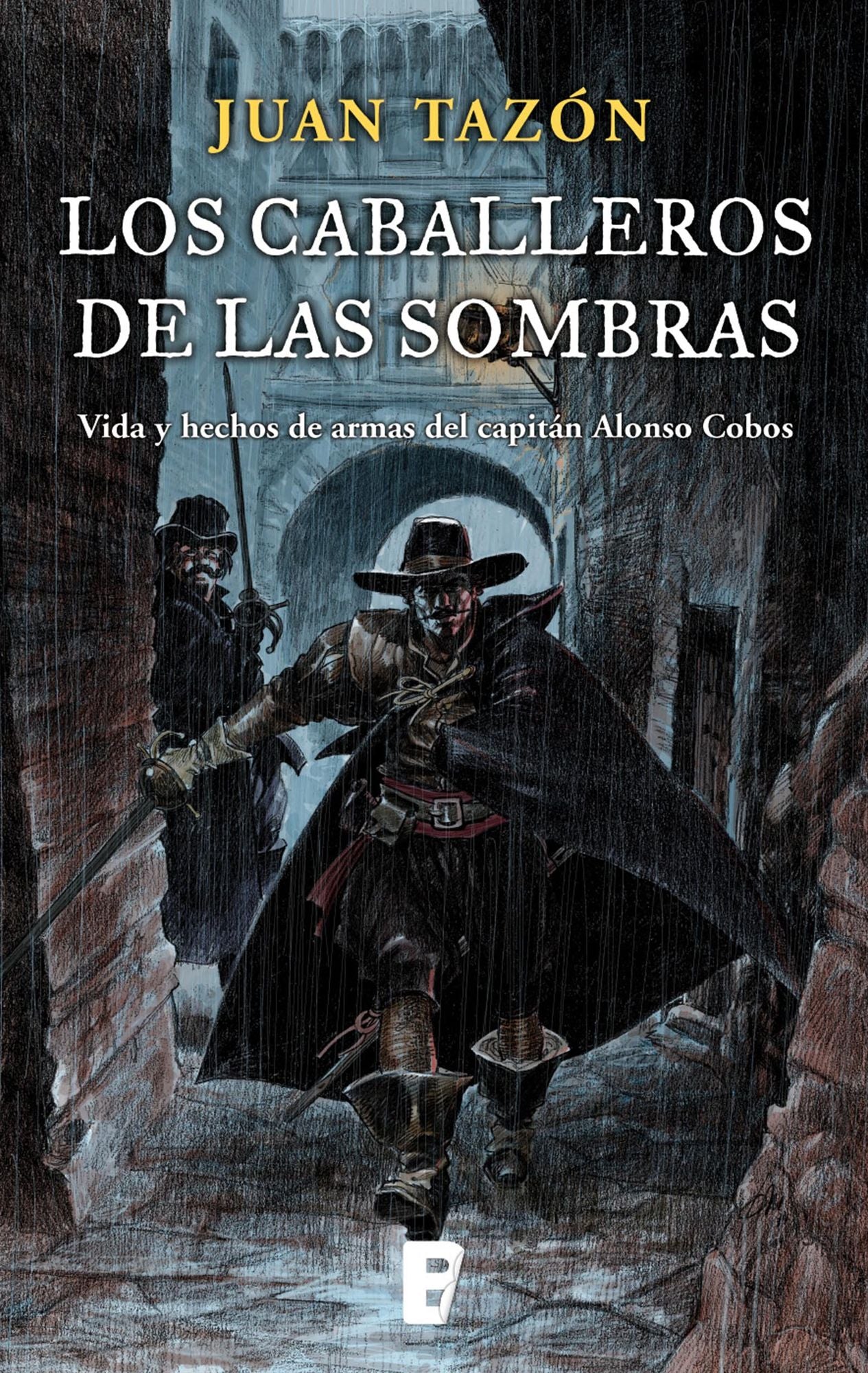 Los caballeros de las sombras: Vida y hechos de armas del capitán Alonso Cano