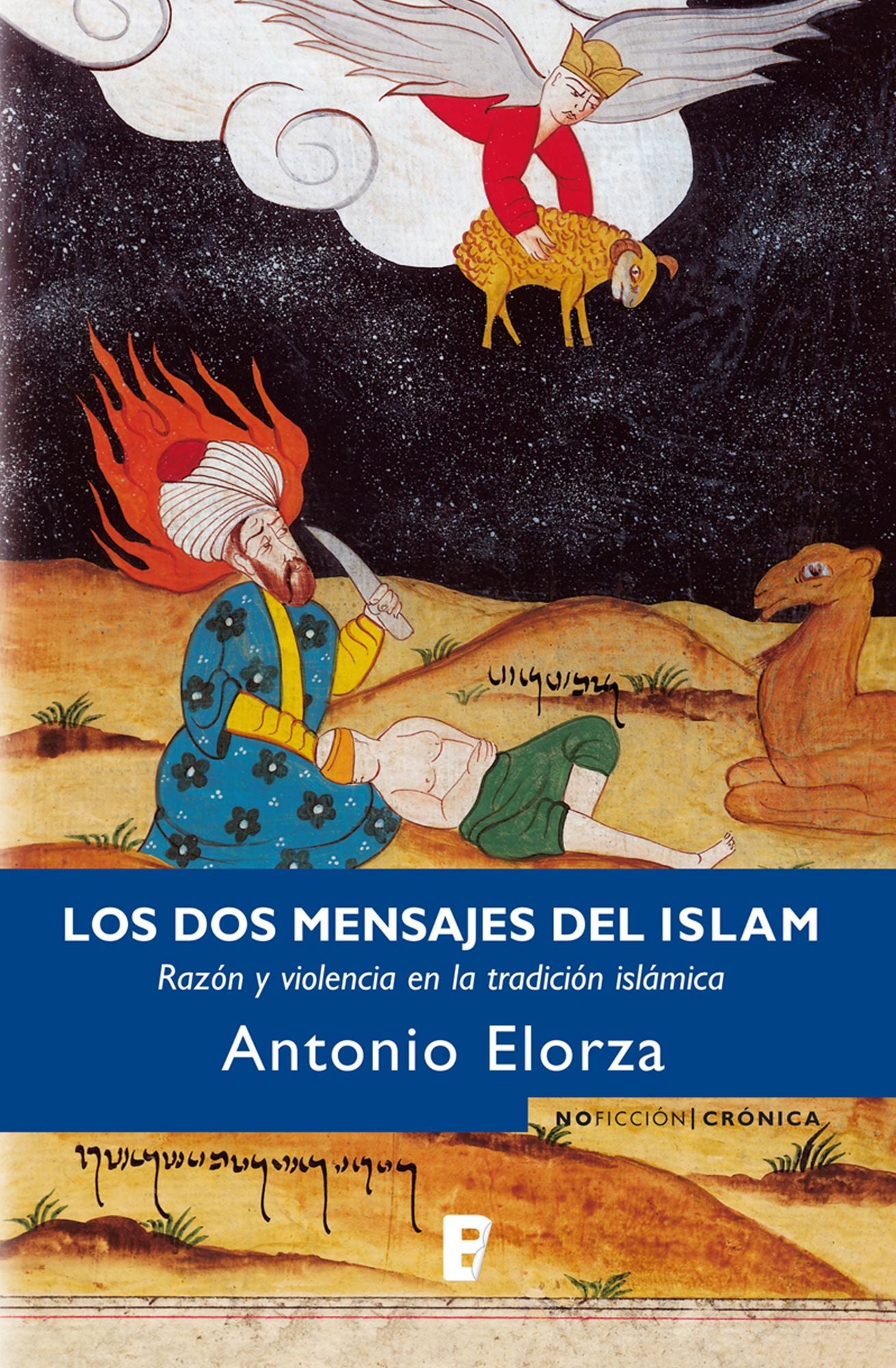 Los dos mensajes del Islam: RAZON Y VIOLENCIA EN LA TRADICION ISLAMICA