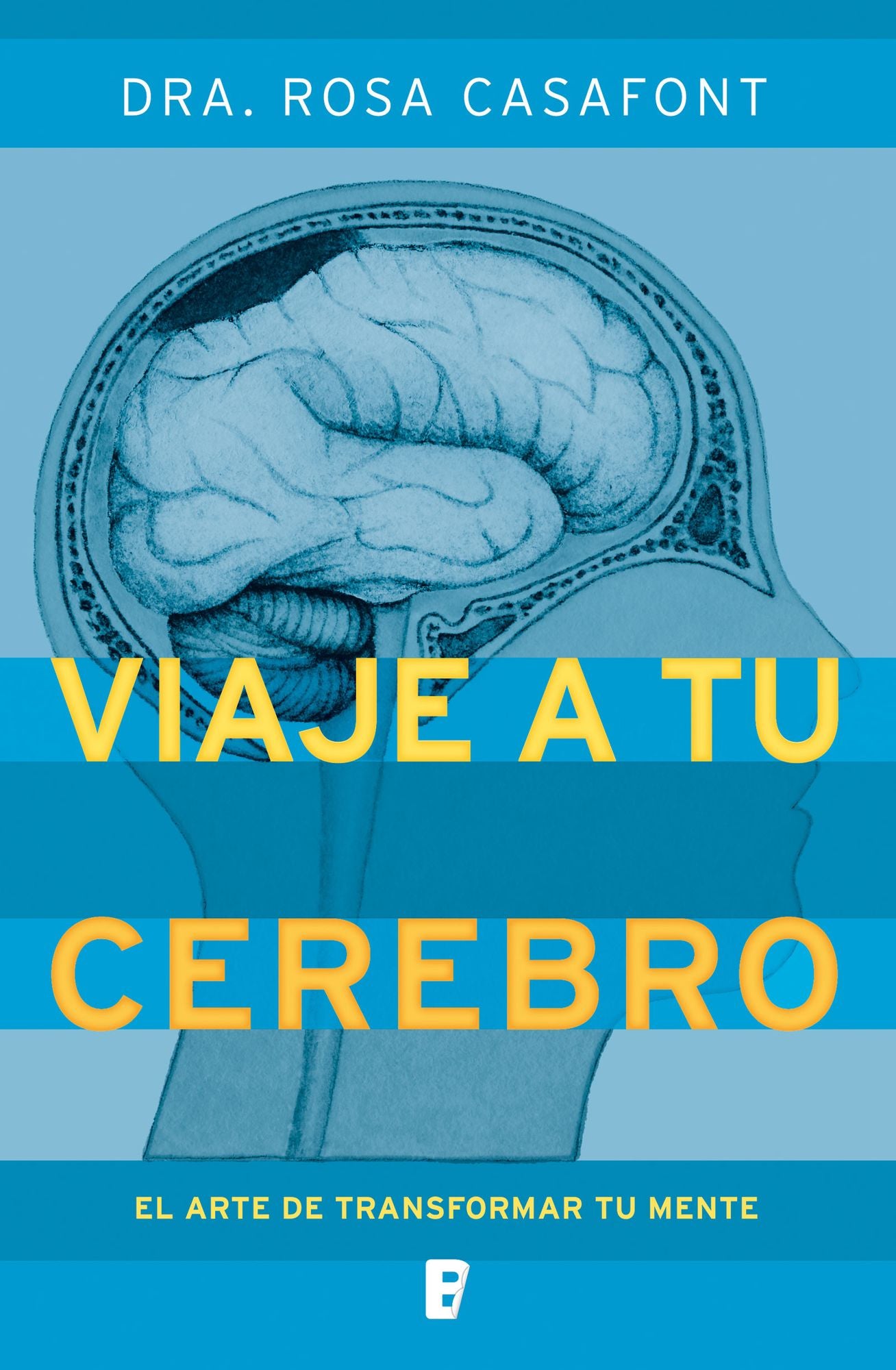 Viaje a tu cerebro: El arte de transformar tu mente