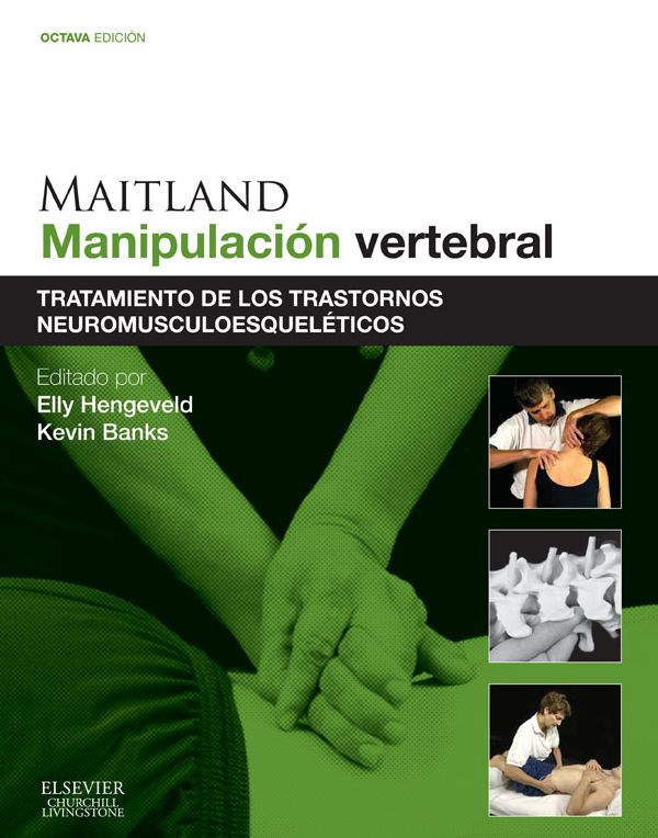 Maitland. Manipulación vertebral: Tratamiento de los trastornos neuromusculoesqueléticos