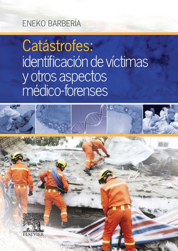 Catástrofes: identificación de víctimas y otros aspectos médico-forenses: Aspectos teórico-prácticos