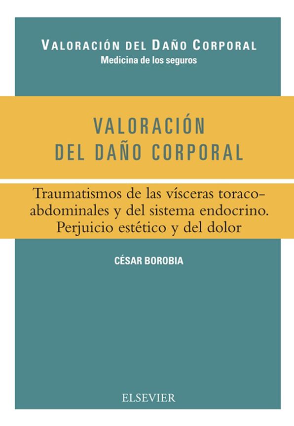 Valoración del daño corporal. Traumatismos de las vísceras toracoabdominales y del sistema endocrino. Perjuicio estético y del dolor