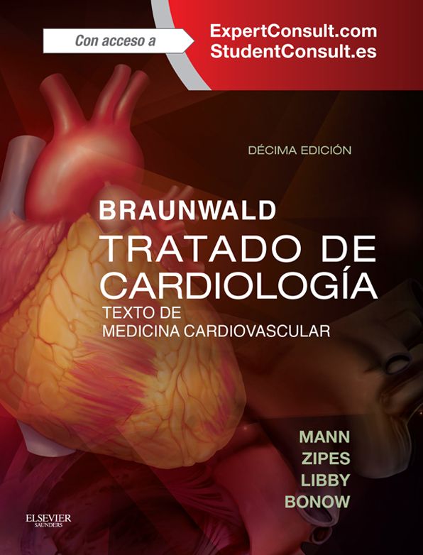 Braunwald. Tratado de cardiología + ExpertConsult: Texto de medicina cardiovascular