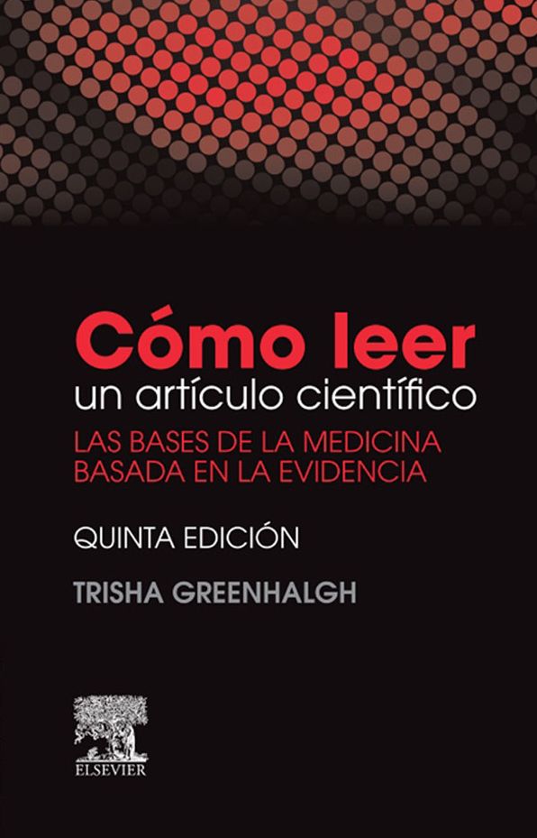 Cómo leer un artículo científico: Las bases de la medicina basada en la evidencia