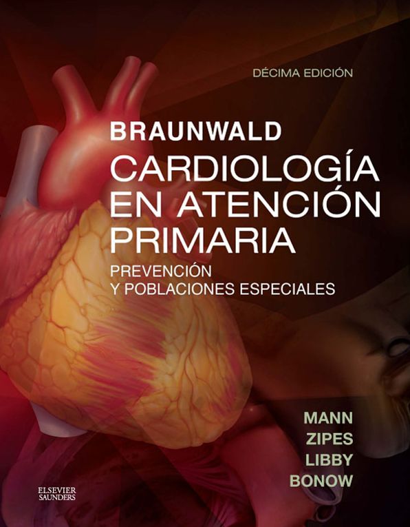 Braunwald. Cardiología en atención primaria: Prevención y poblaciones especiales