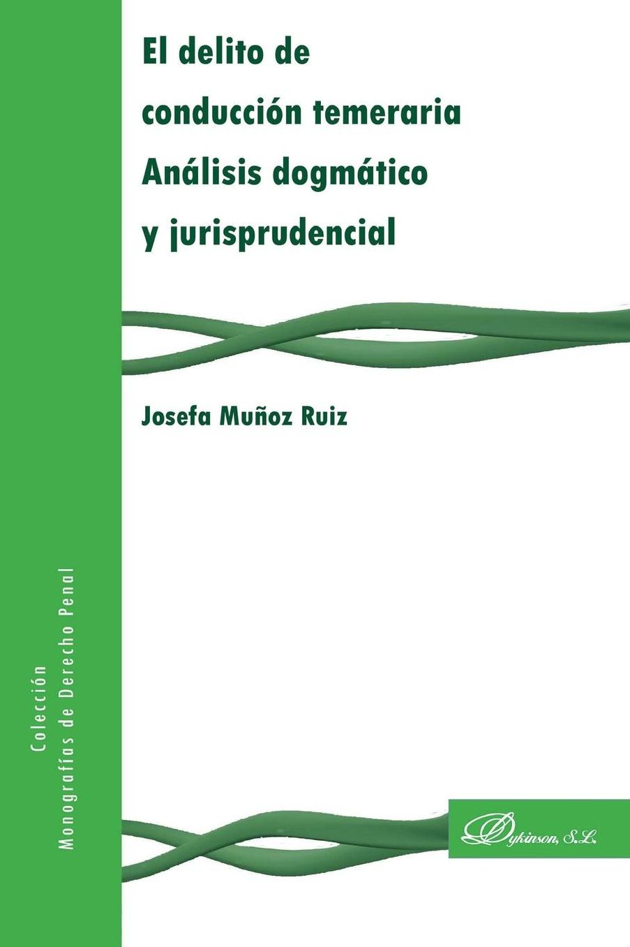 El delito de conducción temeraria: Análisis dogmático y jurisprudencial