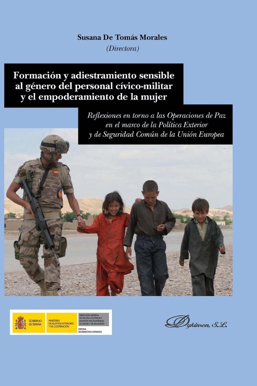 Formación y adiestramiento sensible al género del personal cívico-militar: Y el empoderamiento de la mujer. Reflexiones en torno a las operaciones de paz en el marco de la política exterior y de seguridad común de la unión europea