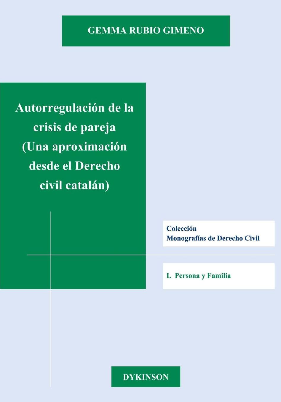 Autorregulación de la crisis de pareja: Una aproximación desde el Derecho civil catalán