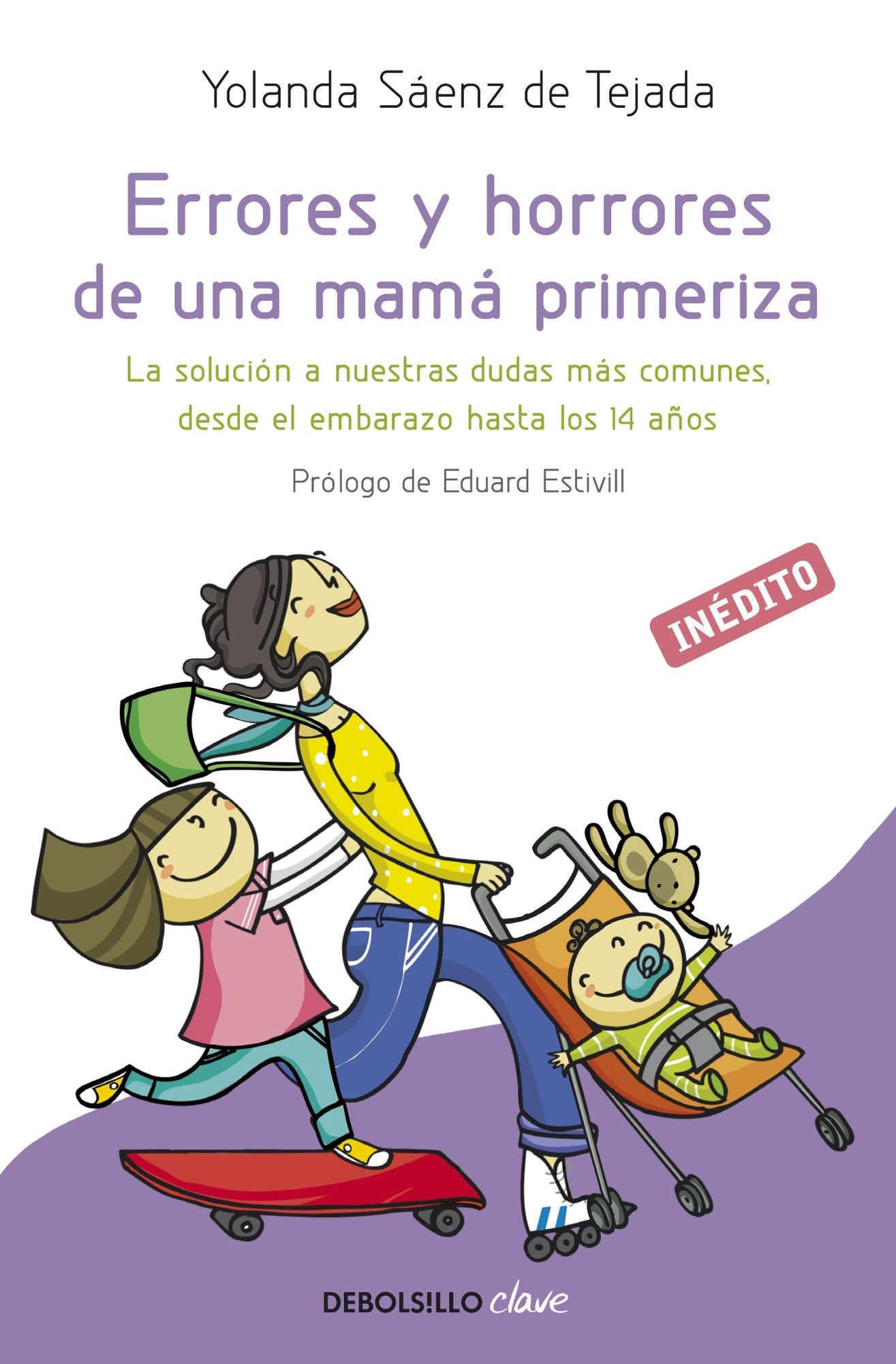 Errores y horrores de una mamá primeriza: La solución a nuestras dudas más comunes desde el embarazo hasta los 14 años