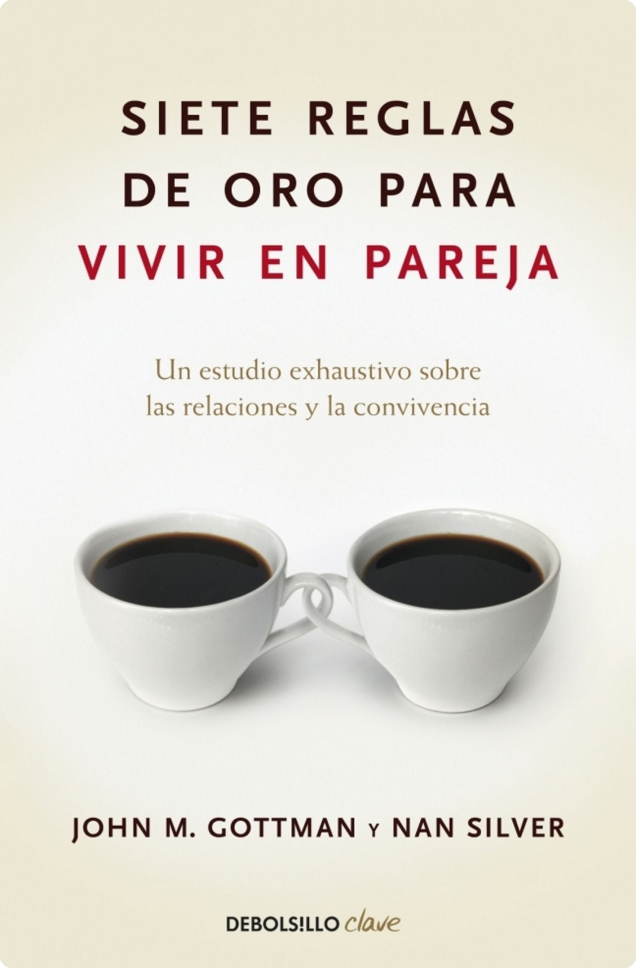 Siete reglas de oro para vivir en pareja: Un estudio exhaustivo sobre las relaciones y la convivencia