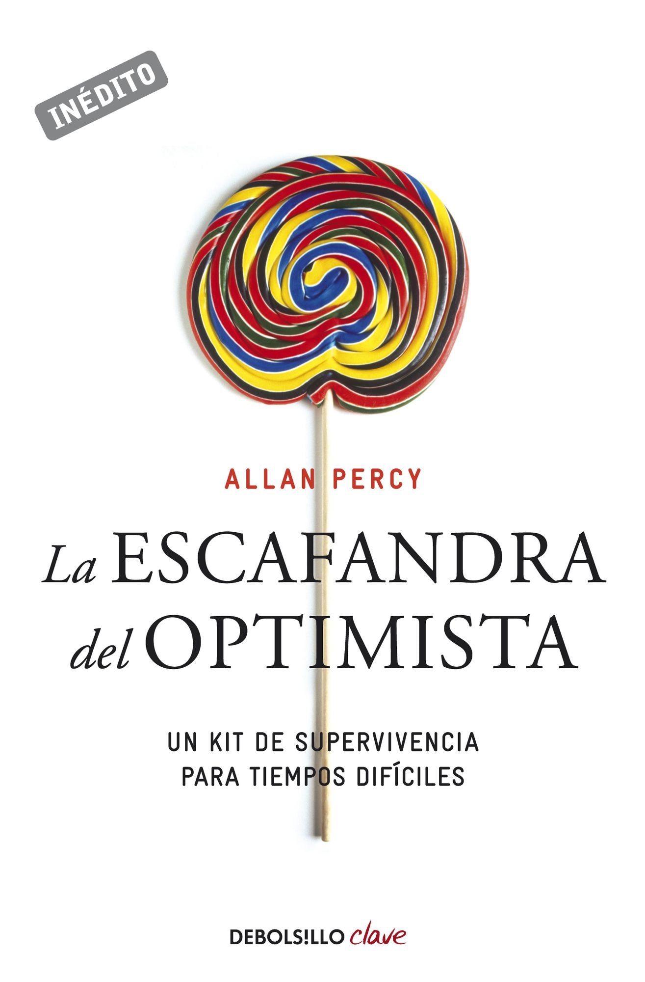 La escafandra del optimista (Genios para la vida cotidiana): Un kit de supervivencia para tiempos difíciles