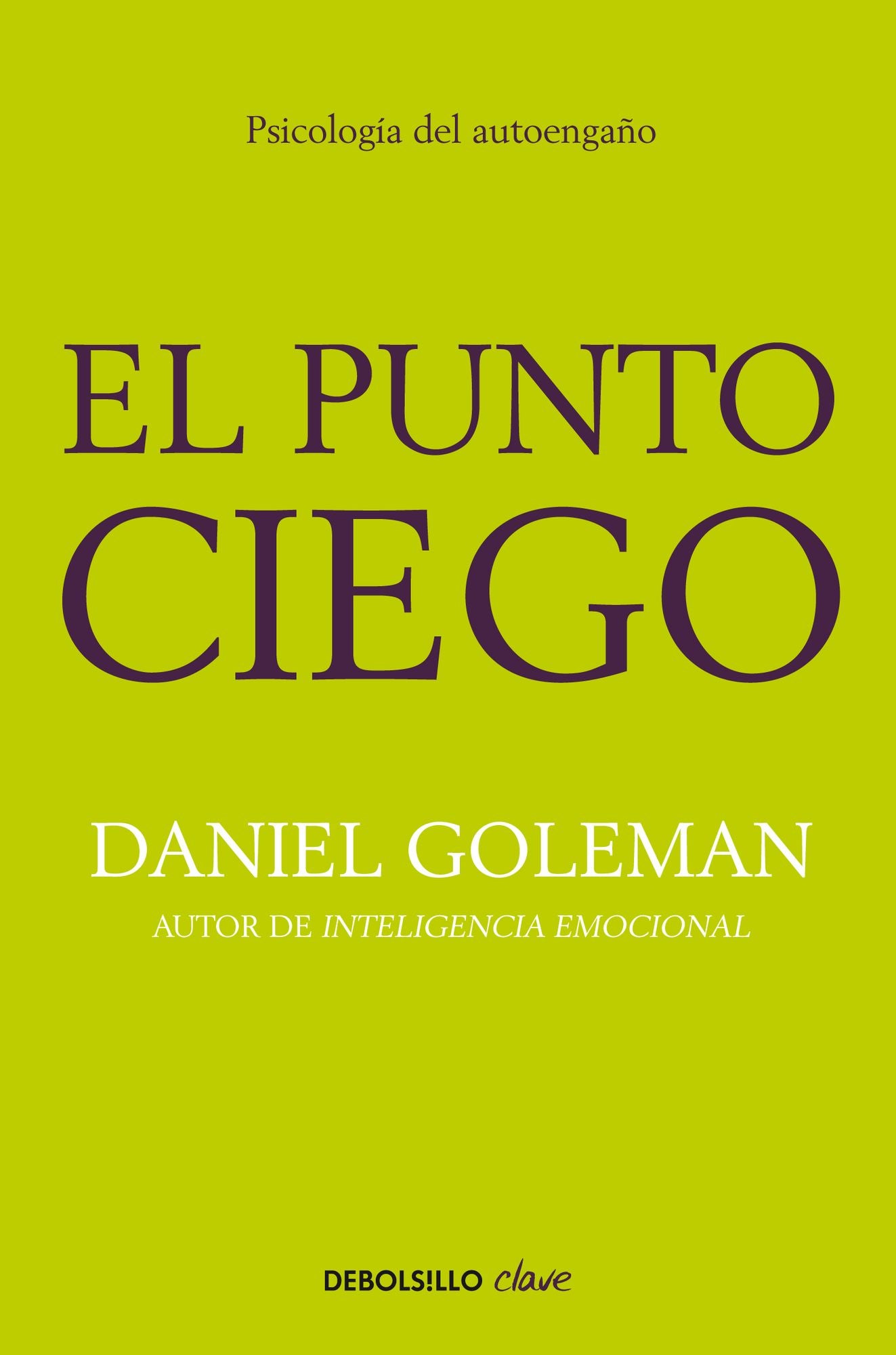 El punto ciego: Psicología del autoengaño