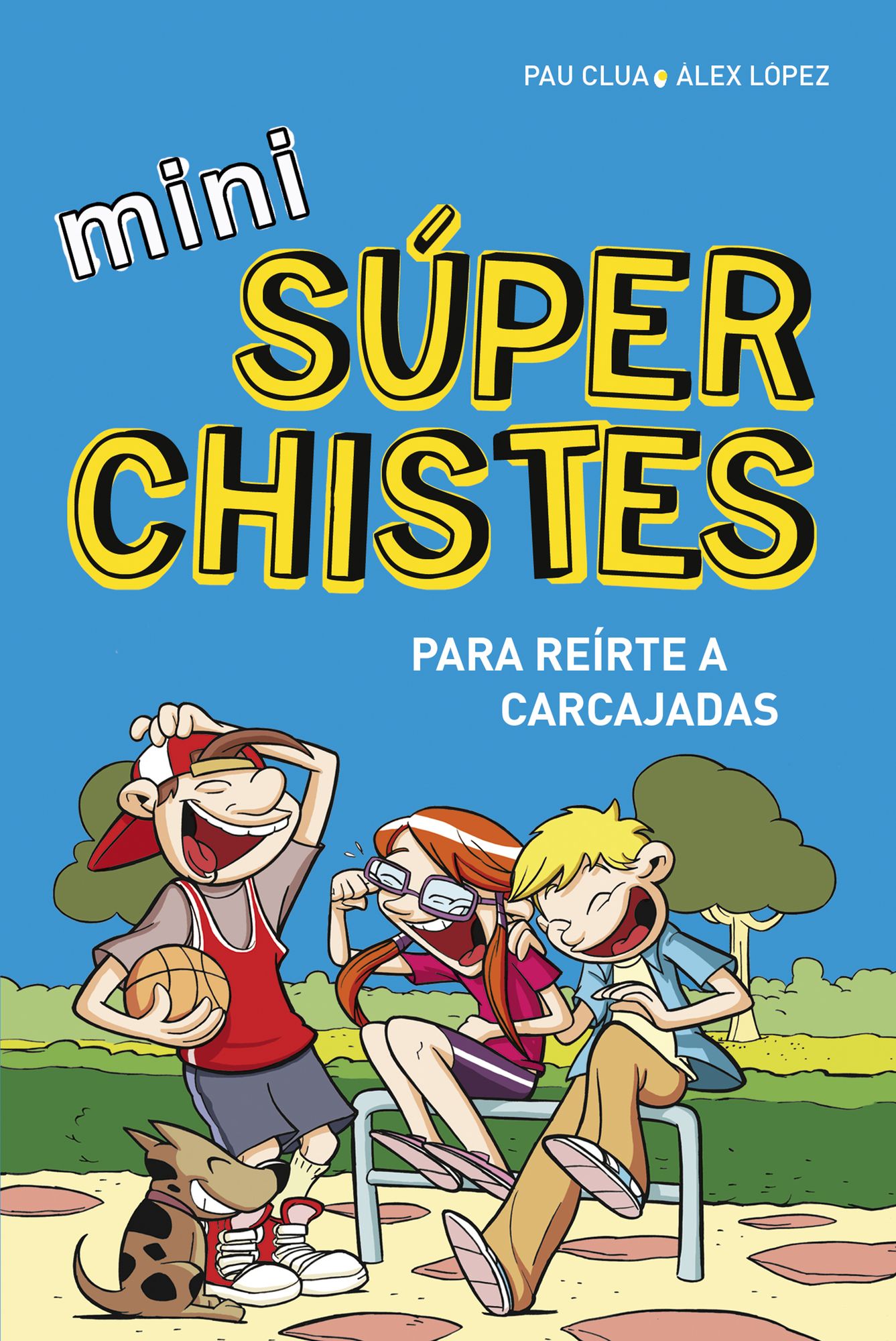 Mini súperchistes para reírte a carcajadas! (Mini Súperchistes 1)