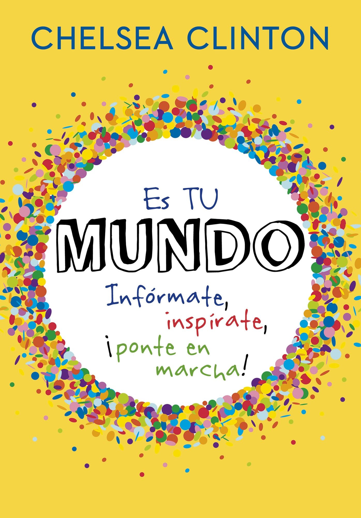 Es tu mundo: Infórmate, inspírate, ponte en marcha!