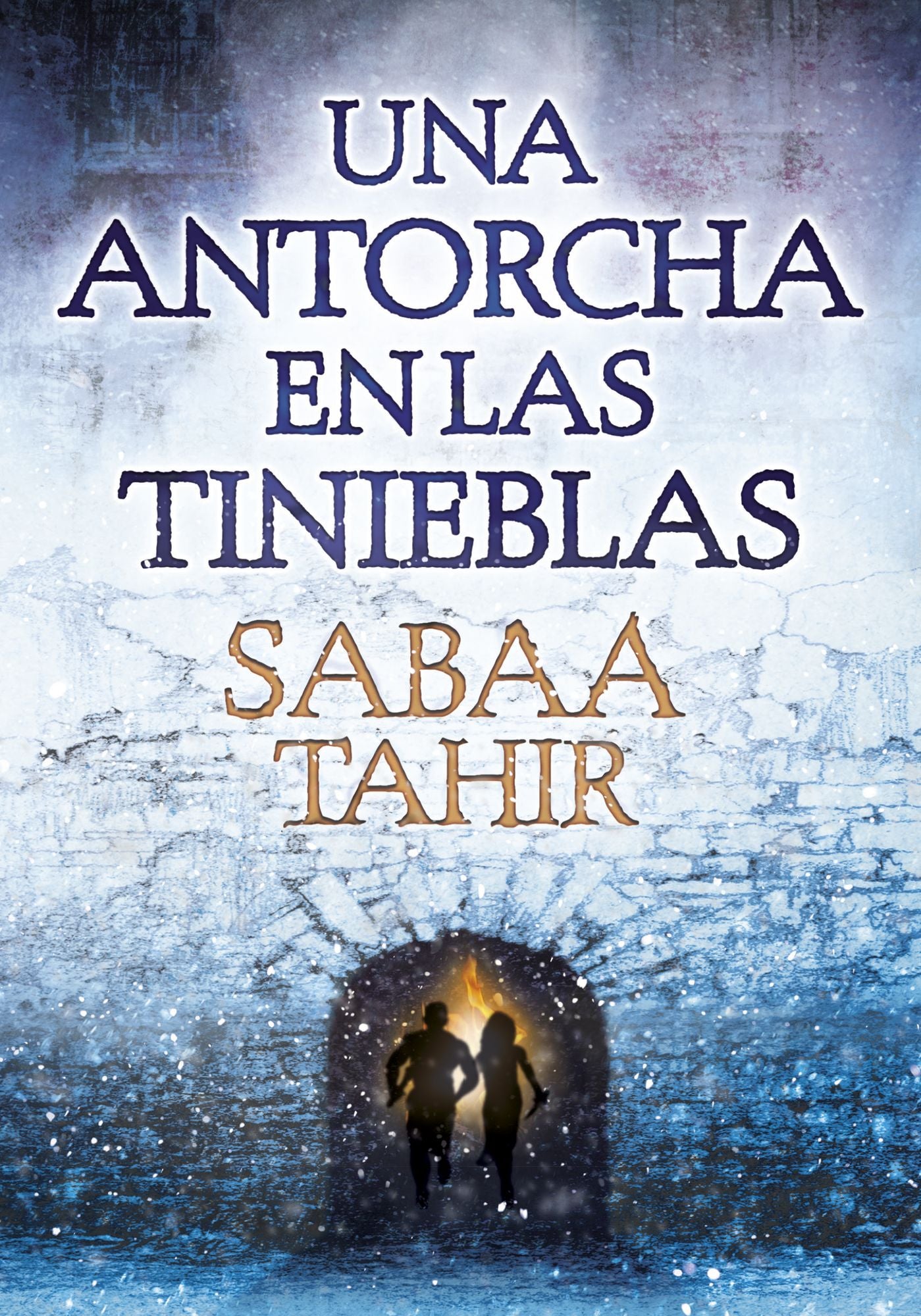Una antorcha en las tinieblas (Una llama entre cenizas #2) / A Torch against the Night (Ember in the Ashes Series #2)