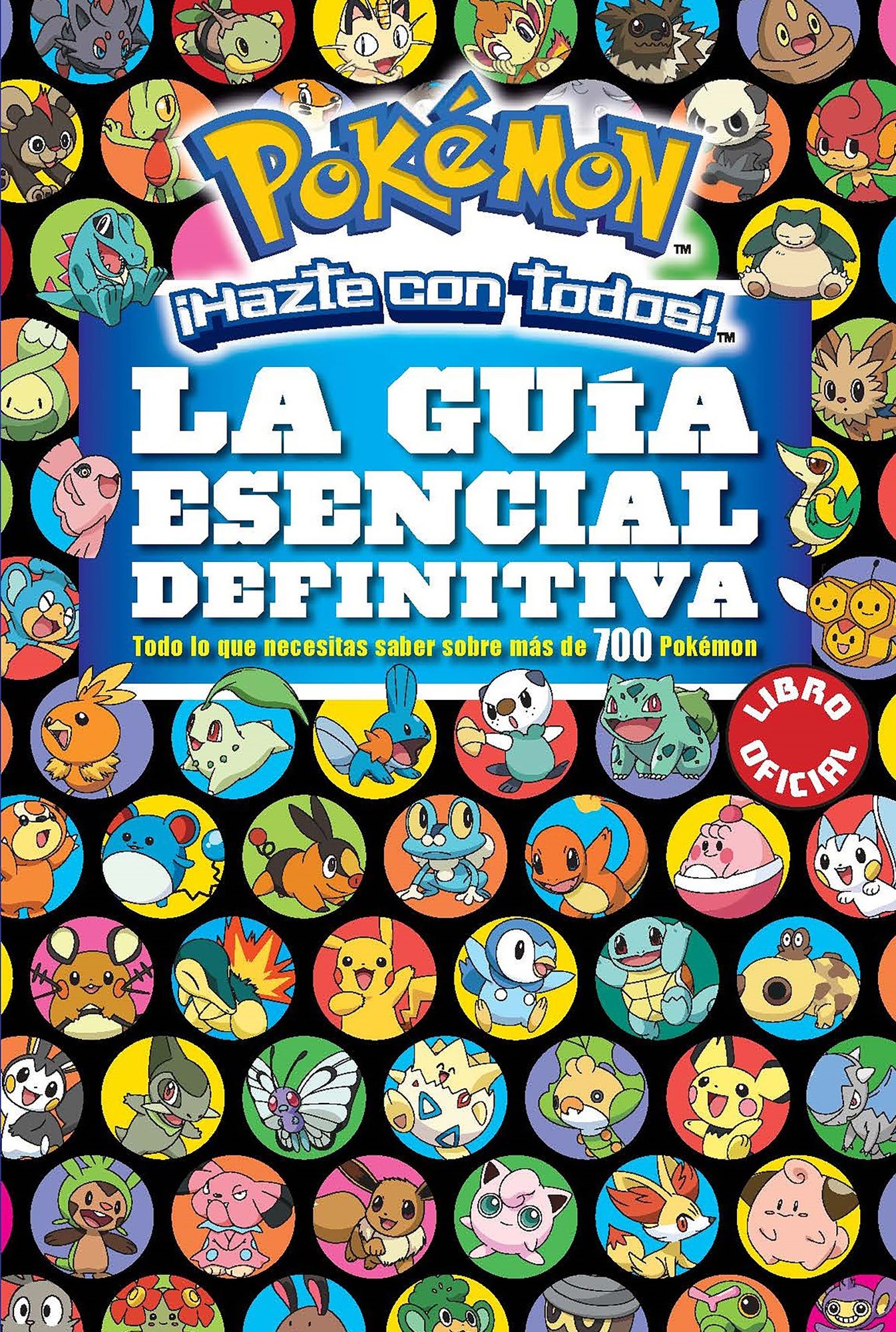 La guía esencial definitiva / Pokemon Deluxe Essential Handbook: Todo lo que necesitas saber sobre mas de 700 pokemon